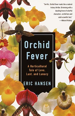 Orchid Fever: A Horticultural Tale of Love, Lust, and Lunacy (Vintage Departures) (Paperback)