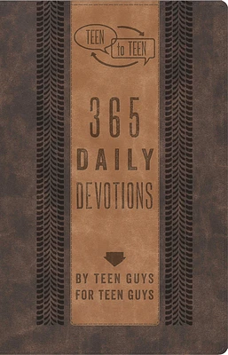 Teen to Teen: 365 Daily Devotions by Teen Guys for Teen Guys (Leather / fine binding)