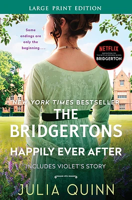 The Bridgertons: Happily Ever After: Bridgertons (Large Print / Paperback)