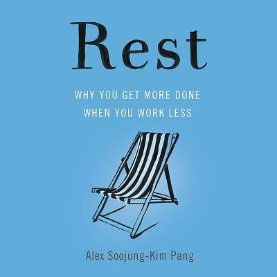 Rest: Why You Get More Done When You Work Less (Compact Disc)