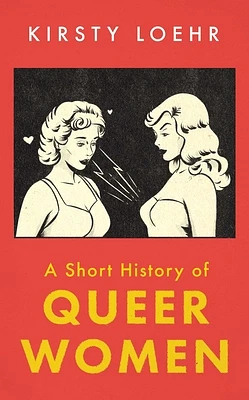 A Short History of Queer Women (Paperback)