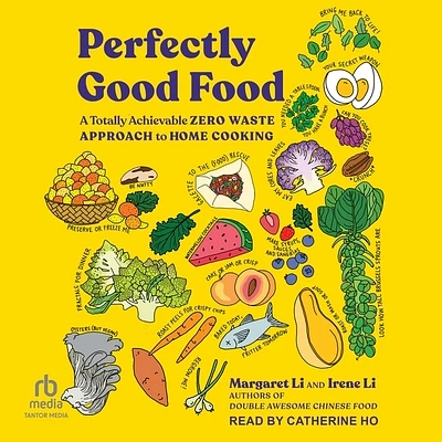 Perfectly Good Food: A Totally Achievable Zero Waste Approach to Home Cooking (Compact Disc)