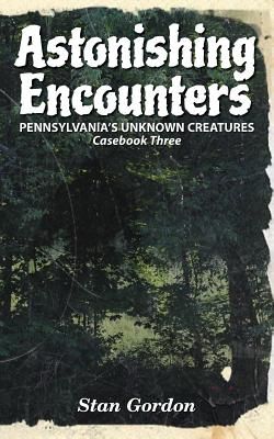 Astonishing Encounters: Pennsylvania's Unknown Creatures, Casebook 3