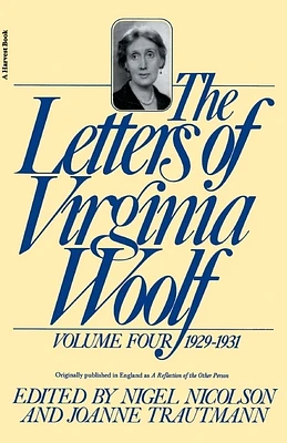 The Letters Of Virginia Woolf: Vol. 4 (1929-1931): The Virginia Woolf Library Authorized Edition (Paperback)