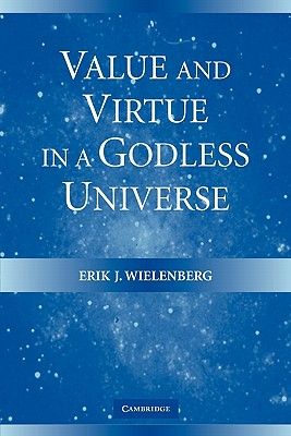 Value and Virtue in a Godless Universe