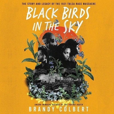 Black Birds in the Sky: The Story and Legacy of the 1921 Tulsa Race Massacre (Compact Disc)