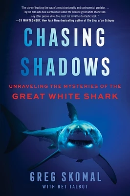 Chasing Shadows: Unraveling the Mysteries of the Great White Shark (Paperback)