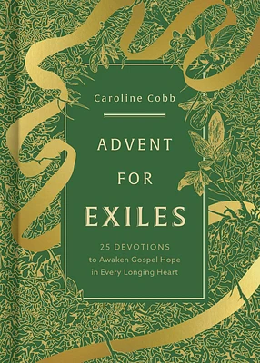 Advent for Exiles: 25 Devotions to Awaken Gospel Hope in Every Longing Heart (Hardcover)