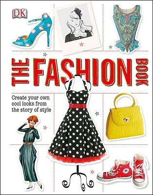 The Fashion Book: Create Your Own Cool Looks from the Story of Style (Hardcover)