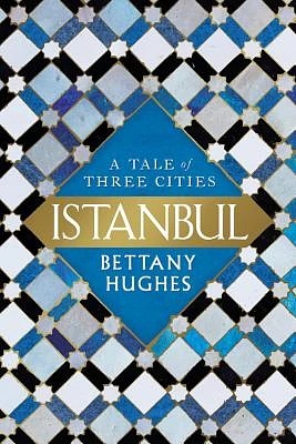 Istanbul: A Tale of Three Cities (Hardcover)