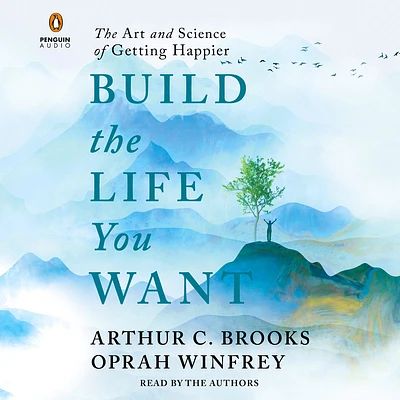 Build the Life You Want: The Art and Science of Getting Happier (CD-Audio)