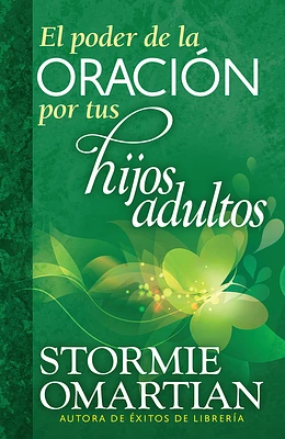 El Poder de la Oración Por Tus Hijos Adultos = The Power of Praying for Your Adult Children (Paperback)