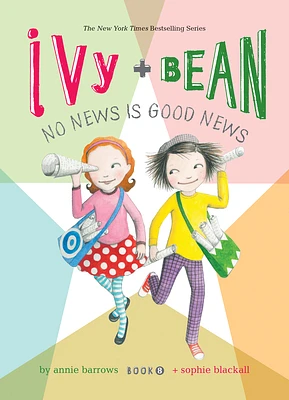 Ivy and Bean: No News Is Good News: #8 (Library Binding)