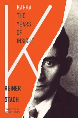 Kafka, the Years of Insight