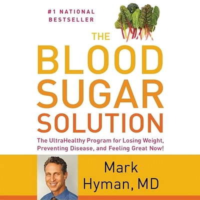 The Blood Sugar Solution: The Ultrahealthy Program for Losing Weight, Preventing Disease, and Feeling Great Now! (Compact Disc)