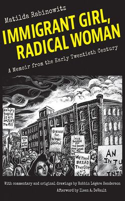 Immigrant Girl, Radical Woman: A Memoir from the Early Twentieth Century