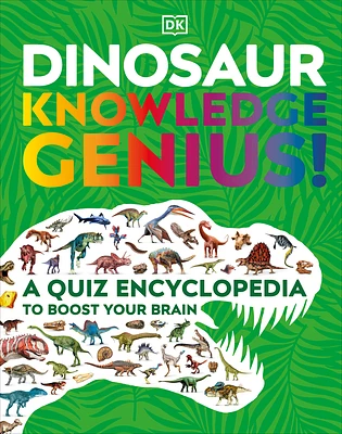 Dinosaur Knowledge Genius: A Quiz Encyclopedia to Boost Your Brain (DK Knowledge Genius) (Hardcover)