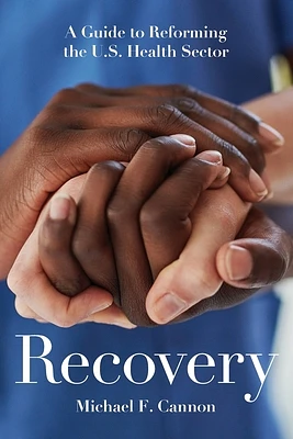 Recovery: A Guide to Reforming the U.S. Health Sector (Paperback)