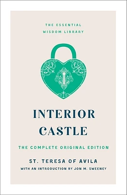 Interior Castle: The Complete Original Edition (The Essential Wisdom Library) (Paperback)