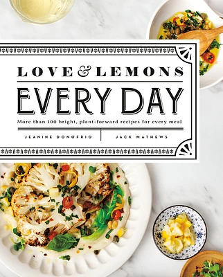 Love and Lemons Every Day: More than 100 Bright, Plant-Forward Recipes for Every Meal: A Cookbook (Hardcover)