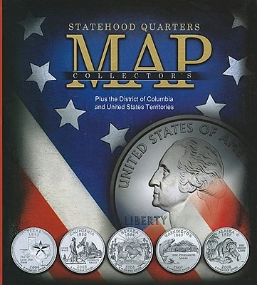 Statehood Quarters Collector's Map: Plus the District of Columbia and United States Territories (Hardcover)