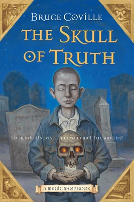 The Skull of Truth: A Magic Shop Book (Paperback)