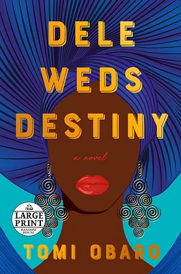 Dele Weds Destiny: A novel (Large Print / Paperback)