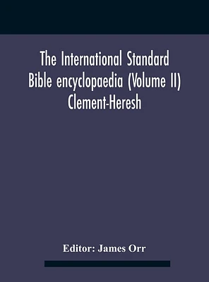 The International standard Bible encyclopaedia (Volume II) Clement-Heresh (Hardcover)