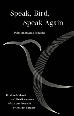 Speak, Bird, Speak Again: Palestinian Arab Folktales (World Literature in Translation) (Paperback)