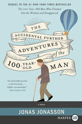 The Accidental Further Adventures of the Hundred-Year-Old Man: A Novel (Large Print / Paperback)