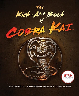 The Kick-A** Book of Cobra Kai: An Official Behind-the-Scenes Companion (Hardcover)