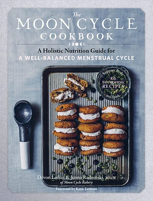 The Moon Cycle Cookbook: A Holistic Nutrition Guide for a Well-Balanced Menstrual Cycle (Paperback)