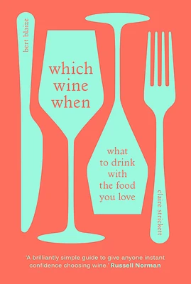 Which Wine When: What to drink with the food you love (Hardcover)