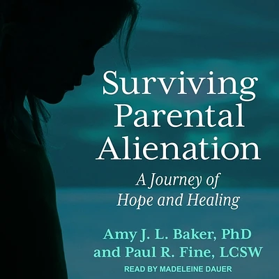 Surviving Parental Alienation: A Journey of Hope and Healing (Compact Disc)