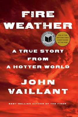 Fire Weather: A True Story from a Hotter World (Hardcover)