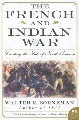 The French and Indian War: Deciding the Fate of North America (Paperback)