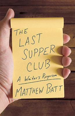 The Last Supper Club: A Waiter's Requiem (Hardcover)