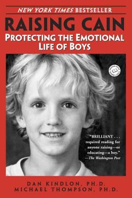 Raising Cain: Protecting the Emotional Life of Boys (Paperback)