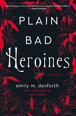 Plain Bad Heroines: A Novel (Hardcover)