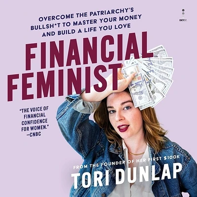 Financial Feminist: Overcome the Patriarchy's Bullsh*t to Master Your Money and Build a Life You Love (Compact Disc)