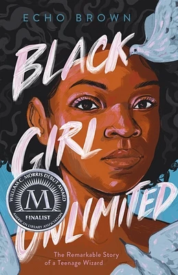 Black Girl Unlimited: The Remarkable Story of a Teenage Wizard (Hardcover)