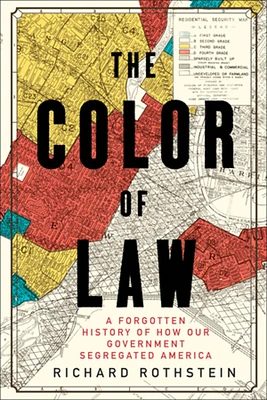 The Color of Law: A Forgotten History of How Our Government Segregated America (Hardcover)