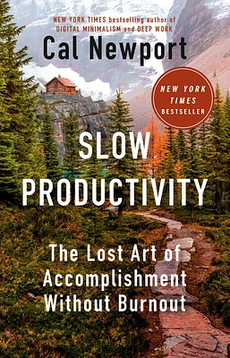 Slow Productivity: The Lost Art of Accomplishment Without Burnout (Hardcover)