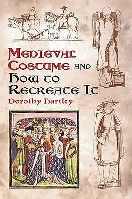 Medieval Costume and How to Recreate It (Dover Fashion and Costumes) (Paperback)