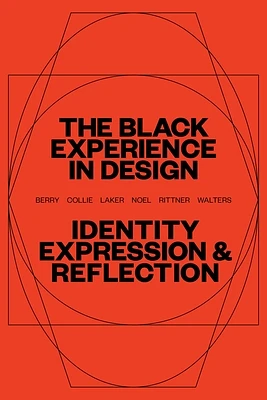 The Black Experience in Design: Identity, Expression & Reflection (Paperback)