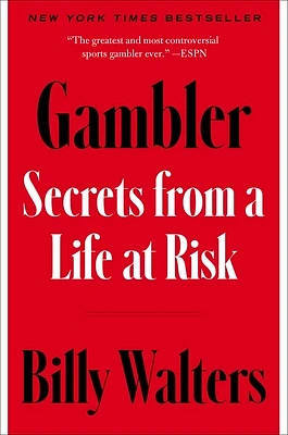 Gambler: Secrets from a Life at Risk (Hardcover)