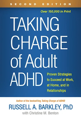 Taking Charge of Adult ADHD: Proven Strategies to Succeed at Work, at Home, and in Relationships (Paperback)