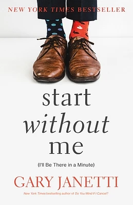 Start Without Me: (I'll Be There in a Minute) (Hardcover)