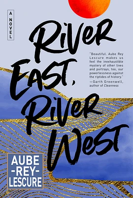 River East, River West: A Novel (Hardcover)