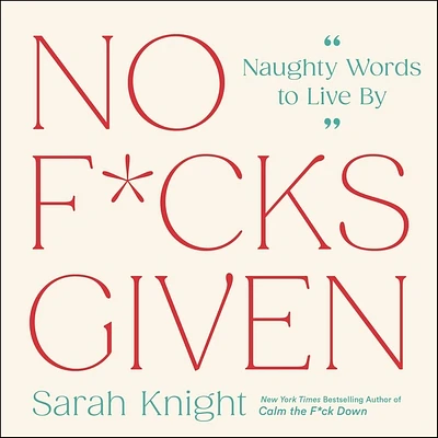 No F*cks Given: Naughty Words to Live By (A No F*cks Given Guide) (Hardcover)